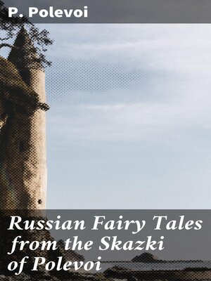 cover image of Russian Fairy Tales from the Skazki of Polevoi